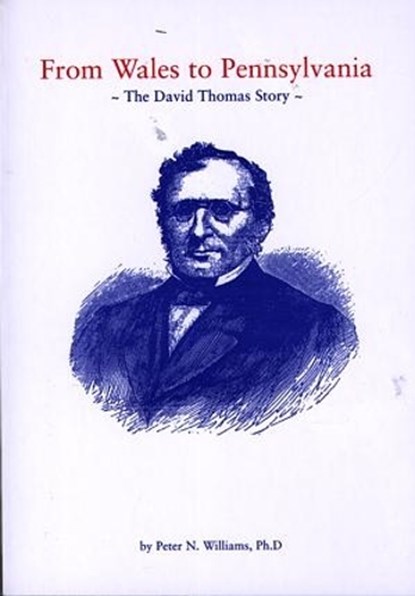 The From Wales to Pennsylvania - David Thomas Story, Peter N. Williams - Paperback - 9781903529089