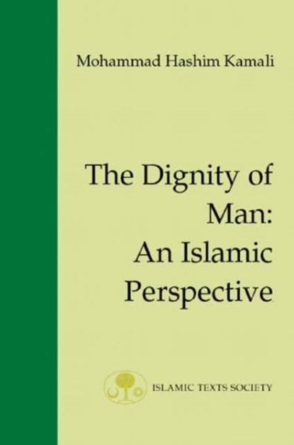 The Dignity of Man, Mohammad Hashim Kamali - Gebonden - 9781903682036