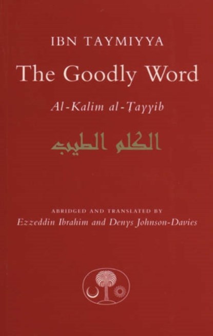 The Goodly Word, Ahmad Ibn Taymiyya - Paperback - 9781903682159