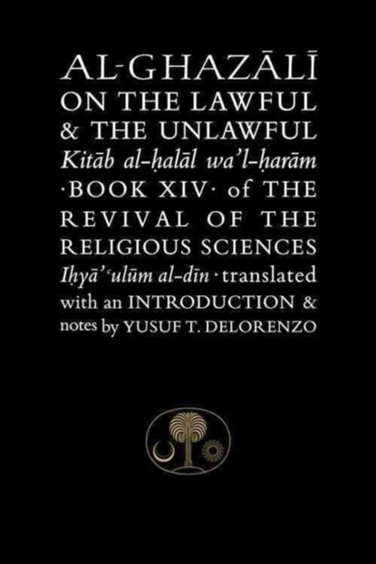 Al-Ghazali on the Lawful and the Unlawful, Abu Hamid al-Ghazali - Gebonden - 9781903682241