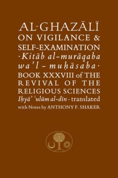 Al-Ghazali on Vigilance and Self-examination, Abu Hamid al-Ghazali - Gebonden - 9781903682326