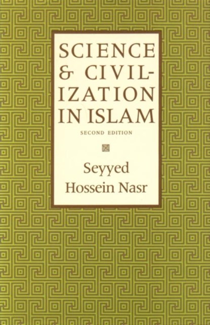 Science & Civilization in Islam, Seyyed Hossein Nasr - Paperback - 9781903682401