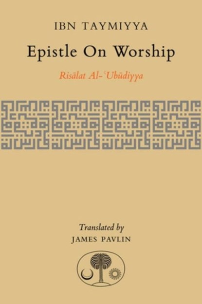 Epistle on Worship, Ahmad Ibn Taymiyya - Paperback - 9781903682494