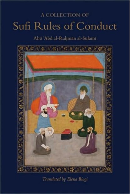 A Collection of Sufi Rules of Conduct, Abu Abd al-Rahman al-Sulami - Paperback - 9781903682579