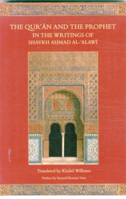 The Qur'an and the Prophet in the Writings of Shaykh Ahmad al-Alawi, niet bekend - Paperback - 9781903682777