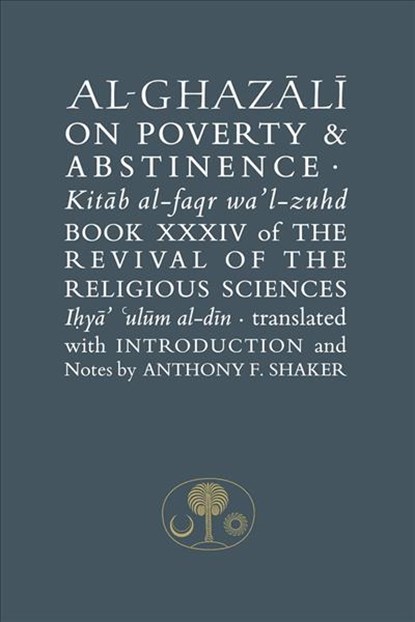 Al-Ghazali on Poverty and Abstinence, Abu Hamid al-Ghazali - Paperback - 9781903682814