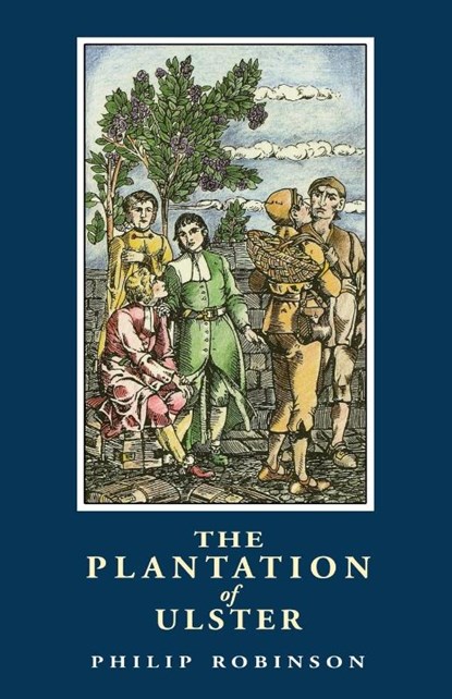 The Plantation of Ulster, Philip S. Robinson - Paperback - 9781903688007
