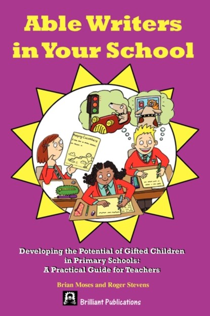 Able Writers in your School, Brian Moses ; Roger Stevens - Paperback - 9781903853993