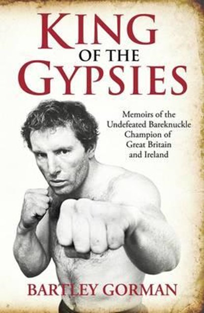 King Of The Gypsies, Bartey Gorman ; Peter Walsh - Paperback - 9781903854167