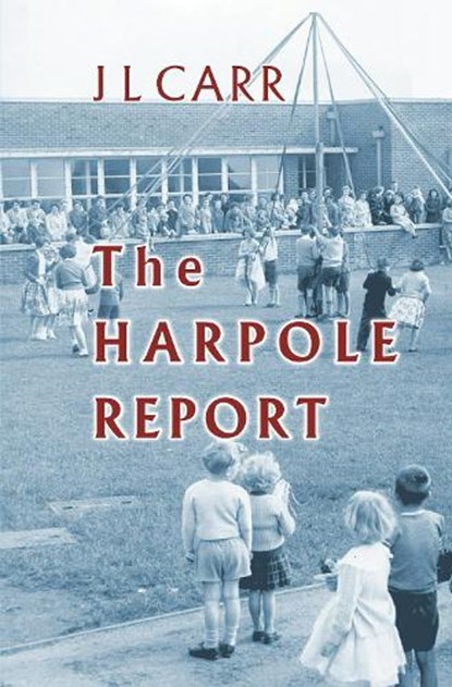 The Harpole Report, J. L. Carr - Paperback - 9781904016069