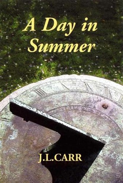 A Day in Summer, J L Carr - Paperback - 9781904016076