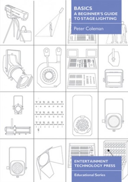 Basics - A Beginner's Guide to Stage Lighting, Peter Coleman - Paperback - 9781904031208