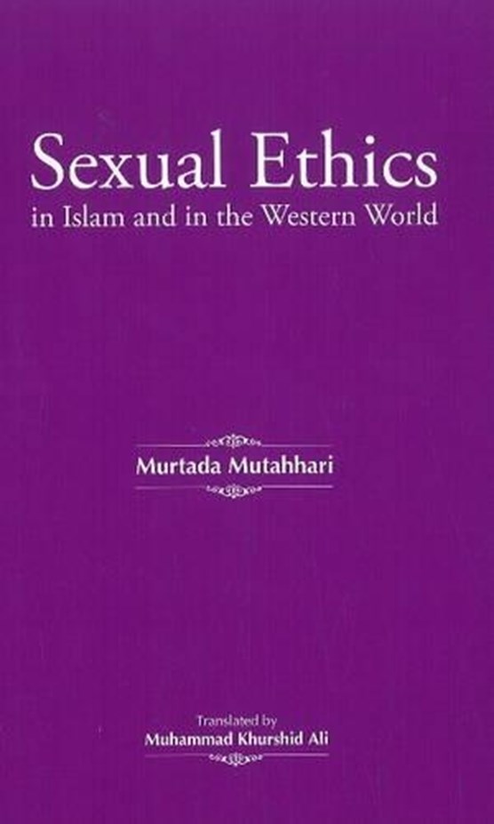 Sexual Ethics in Islam & in the Western World