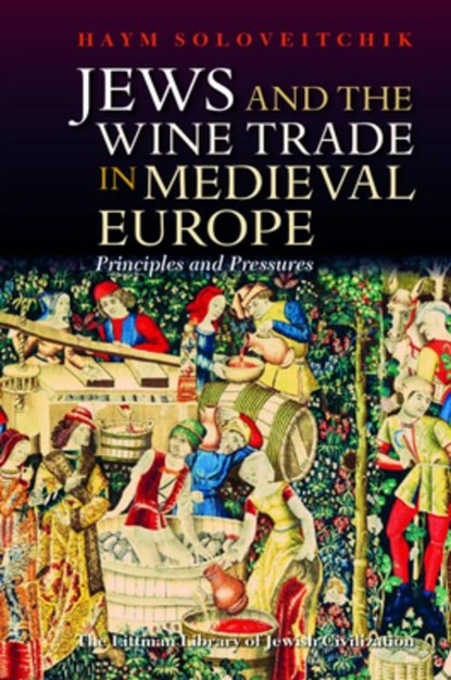 Jews and the Wine Trade in Medieval Europe, Haym Soloveitchik - Gebonden - 9781904113249