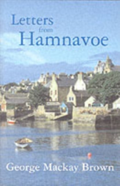 Letters from Hamnavoe, George Mackay Brown - Paperback - 9781904246015