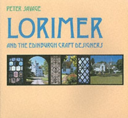 Lorimer and the Edinburgh Craft Designers, Peter D Savage - Paperback - 9781904246145