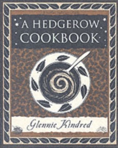 A Hedgerow Cookbook, Glennie Kindred - Paperback - 9781904263036