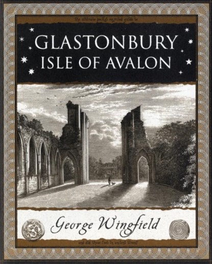 Glastonbury: Isle of Avalon, George Wingfield - Paperback - 9781904263197