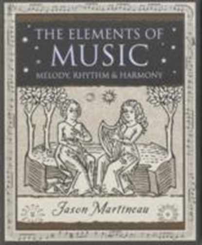 The Elements of Music, Jason Martineau - Paperback - 9781904263722