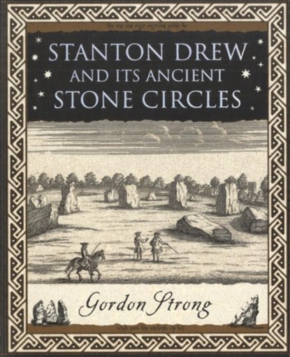 Stanton Drew: and Its Ancient Stone Circles, Gordon Strong - Paperback - 9781904263739