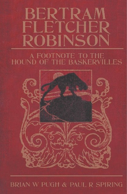 Bertram Fletcher Robinson, Brian W. Pugh ;  Paul R. Spiring - Gebonden - 9781904312413