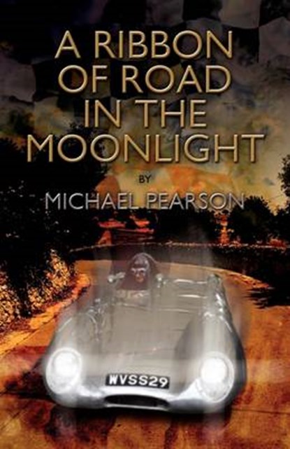A Ribbon of Road in the Moonlight, Michael Pearson - Paperback - 9781904312635
