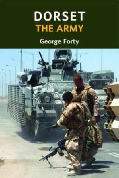 Dorset, the Army, George Forty - Paperback - 9781904349891