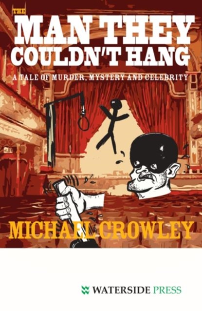 The Man They Couldn't Hang, Michael Crowley - Paperback - 9781904380641