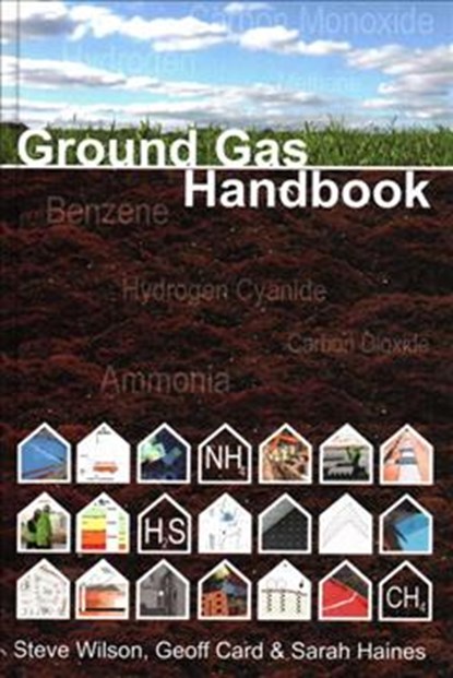 Ground Gas Handbook, Steve Wilson ; Geoff Card ; Sarah Haines - Gebonden - 9781904445685