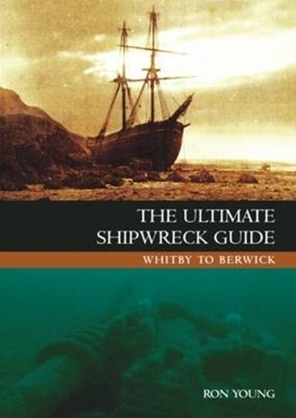 The Ultimate Shipwreck Guide, Ron Young - Paperback - 9781904445890