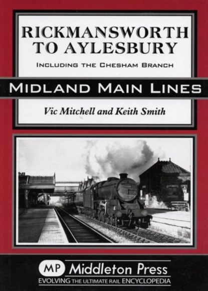 Rickmansworth to Aylesbury, Vic Mitchell ; Keith Smith - Gebonden - 9781904474616