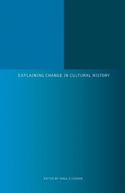 Explaining Change in Cultural History, niet bekend - Gebonden - 9781904558262
