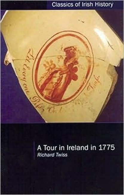 A Tour in Ireland in 1775, Richard Twiss - Paperback - 9781904558903