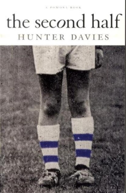 The Second Half, Hunter Davies - Paperback - 9781904590149