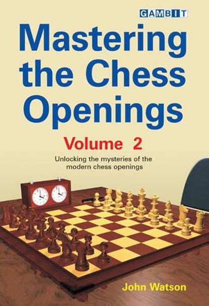 Mastering the Chess Openings, John Watson - Paperback - 9781904600695