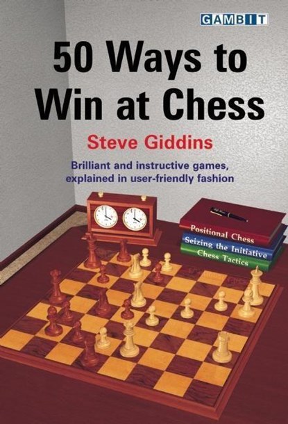 50 WAYS TO WIN AT CHESS, GIDDINS,  Steve - Paperback - 9781904600855