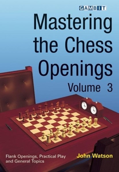Mastering the Chess Openings, John Watson - Paperback - 9781904600985