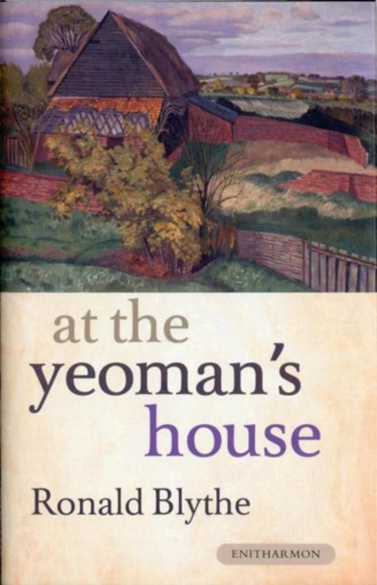 At the Yeoman's House, Ronald Blythe - Gebonden - 9781904634881