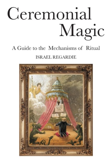 Ceremonial Magic, Israel Regardie - Paperback - 9781904658108