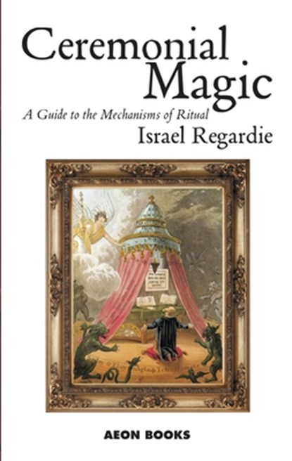 Ceremonial Magic, Israel Regardie - Paperback - 9781904658108