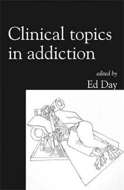Clinical Topics in Addiction, Ed Day - Paperback - 9781904671503