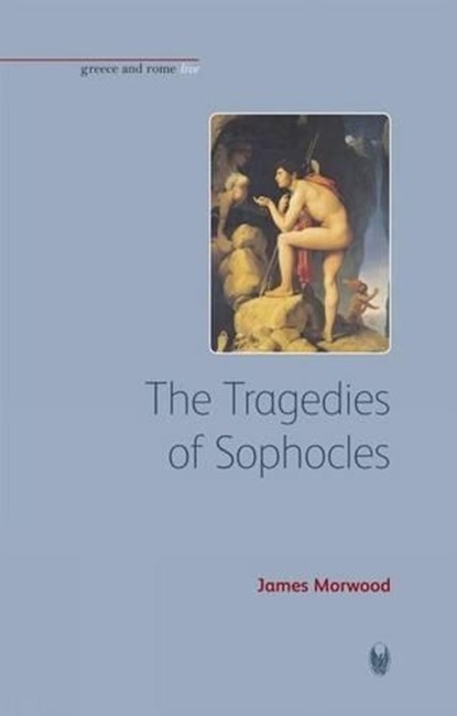 The Tragedies of Sophocles, James Morwood - Gebonden - 9781904675716