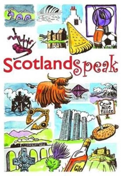 ScotlandSpeak, Catherine Brown ; Sophie Cadell ; Fiona Jardine - Paperback - 9781904737247