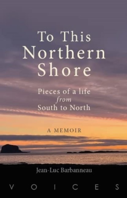 To this Northern Shore, Jean-Luc Barbanneau - Paperback - 9781904737636