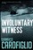 Involuntary Witness, Gianrico Carofiglio - Paperback - 9781904738527