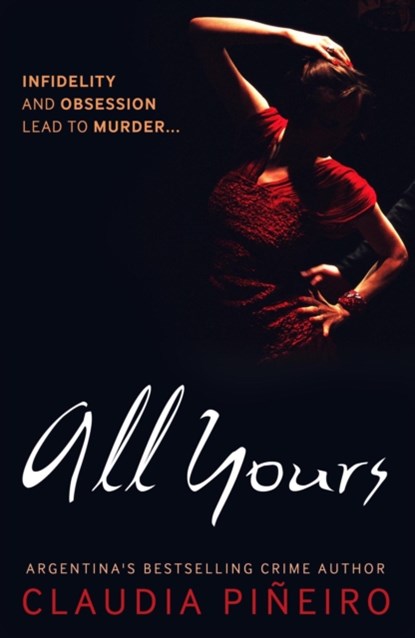 All Yours, Claudia Pineiro - Paperback - 9781904738800