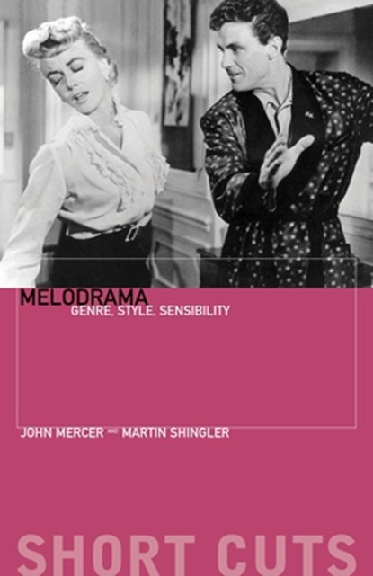 Melodrama – Genre, Style, Sensibility, John Mercer - Paperback - 9781904764021