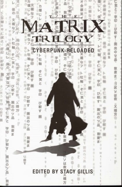 The Matrix Trilogy - Cyberpunk Reloaded, Stacy Gillis - Gebonden - 9781904764335