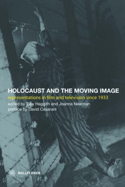 The Holocaust and the Moving Image, Toby Haggith - Gebonden - 9781904764526