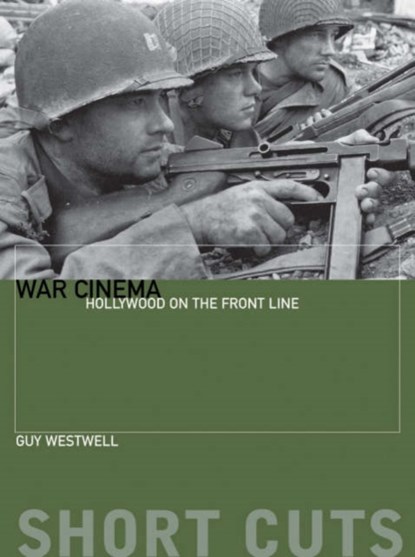 War Cinema - Hollywood on the Front Line, Guy Westwell - Paperback - 9781904764540
